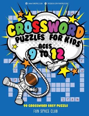 Crossword Puzzles for Kids Ages 9 to 12: 90 Crossword Easy Puzzle Books by Dyer, Nancy