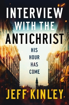 Interview with the Antichrist by Kinley, Jeff