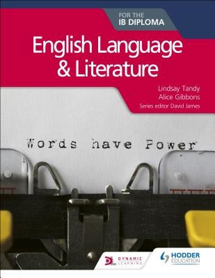 English Language and Literature for the IB Diploma: Hodder Education Group by Tandy, Lindsay