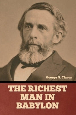 The Richest Man in Babylon by Clason, George S.