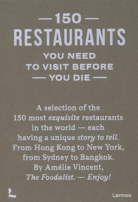 150 Restaurants You Need to Visit Before You Die by Vincent, Amelie