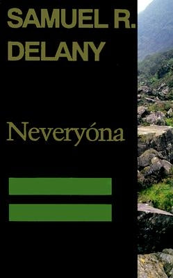 Neveryóna, or: The Tale of Signs and Cities--Some Informal Remarks Towards the Modular Calculus, Part Four by Delany, Samuel R.