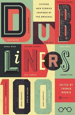 Dubliners 100 by Morris, Thomas