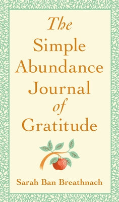 The Simple Abundance Journal of Gratitude by Ban Breathnach, Sarah