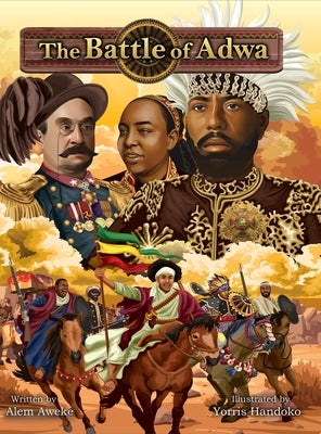 The Battle of Adwa by Embiale, Alem Aweke