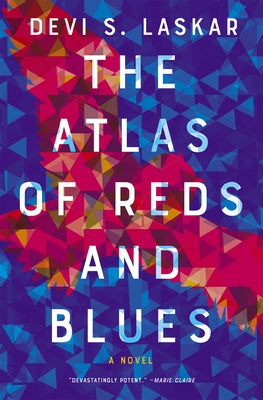 The Atlas of Reds and Blues by Laskar, Devi S.