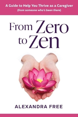 From Zero to Zen by Free, Alexandra