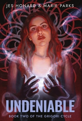 Undeniable: The Grigori Cycle, Book 2 by Honard, Jes