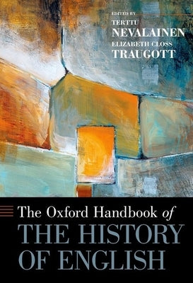 The Oxford Handbook of the History of English by Nevalainen, Terttu