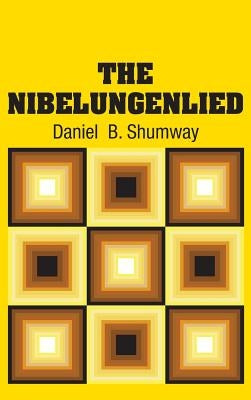 The Nibelungenlied by Shumway, Daniel B.