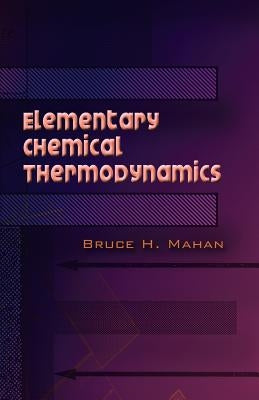 Elementary Chemical Thermodynamics by Mahan, Bruce H.