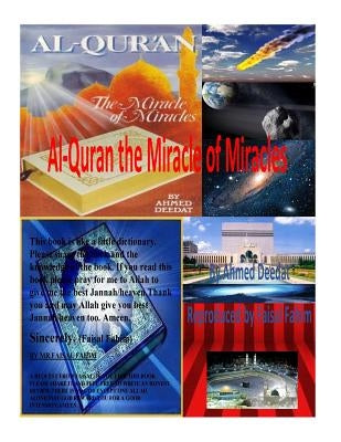 Al-Quran The Miracle of Miracles by Fahim, MR Faisal