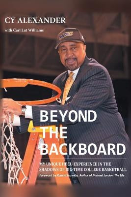 Beyond the Backboard by Walker Alexander, Cyrus, III