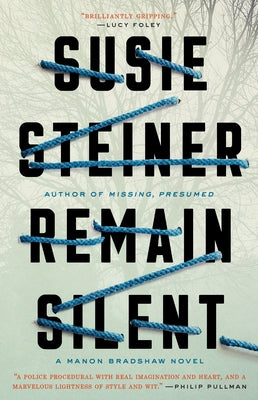 Remain Silent: A Manon Bradshaw Novel by Steiner, Susie