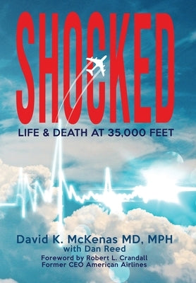 Shocked: Life and Death at 35,000 Feet by McKenas, David K.