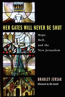 Her Gates Will Never Be Shut by Jersak, Brad