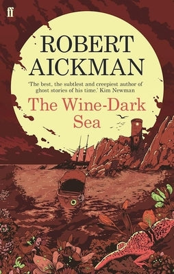 The Wine-Dark Sea by Aickman, Robert