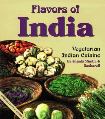 Flavors of India: Vegetarian Indian Cuisine by Sacharoff, Shanta Nimbark