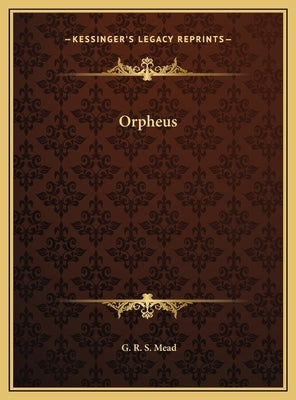 Orpheus by Mead, G. R. S.