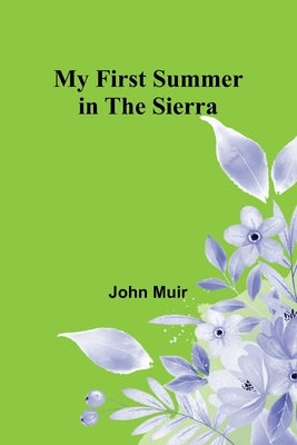 My First Summer in the Sierra by Muir, John