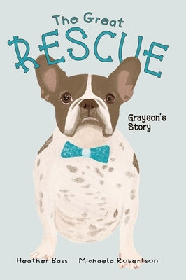 The Great Rescue - Grayson's Story by Bass, Heather