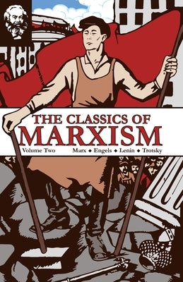 The Classics of Marxism: Volume Two by Marx, Karl
