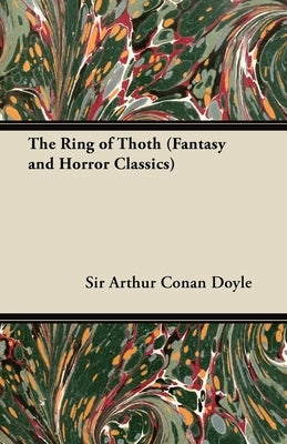 The Ring of Thoth (Fantasy and Horror Classics) by Doyle, Arthur Conan