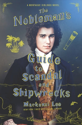 The Nobleman's Guide to Scandal and Shipwrecks by Lee, Mackenzi