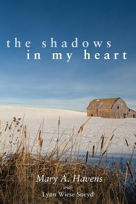 The Shadows in My Heart by Havens, Mary a.