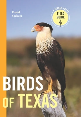 Birds of Texas: A Timber Press Field Guide by Sarkozi, David