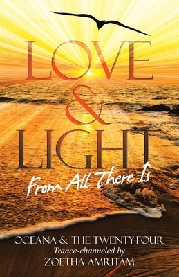 Love & Light From All There Is by Amritam, Zoetha