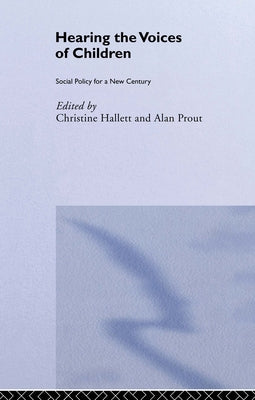 Hearing the Voices of Children: Social Policy for a New Century by Hallett, Christine