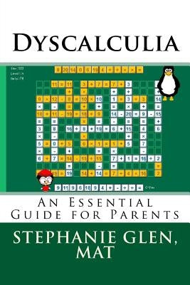 Dyscalculia: An Essential Guide for Parents by Glen Mat, Stephanie