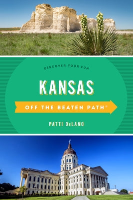 Kansas Off the Beaten Path(R): Discover Your Fun by Delano, Patti