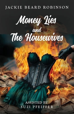 Money Lies and The Housewives by Beard Robinson, Jackie