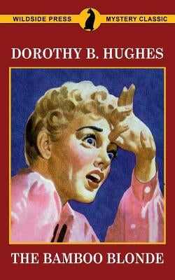 The Bamboo Blonde by Hughes, Dorothy B.