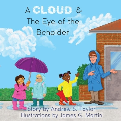 A Cloud & The Eye of the Beholder by Taylor, Andrew S.