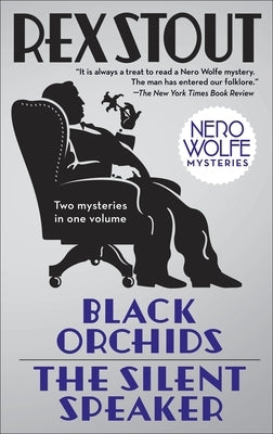 Black Orchids/The Silent Speaker: Nero Wolfe Mysteries by Stout, Rex