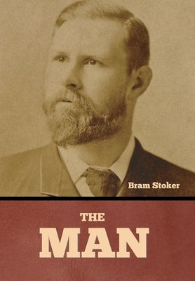 The Man by Stoker, Bram