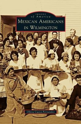 Mexican Americans in Wilmington by Cueva-Fernandez, Olivia