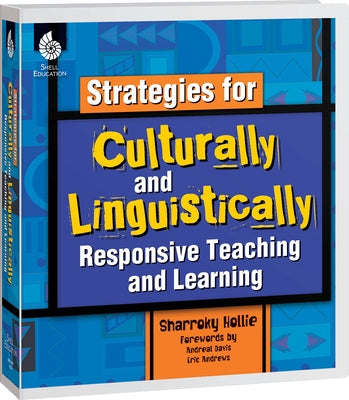 Strategies for Culturally and Linguistically Responsive Teaching and Learning by Hollie, Sharroky