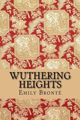 Wuthering Heights by Bront&#195;&#171;, Emily