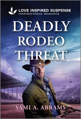 Deadly Rodeo Threat by Abrams, Sami A.