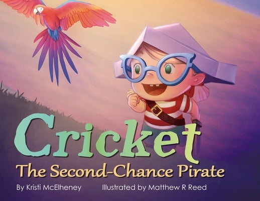 Cricket, The Second-Chance Pirate by McElheney, Kristi