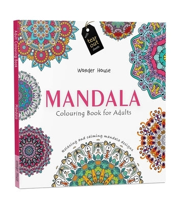 Mandala: Colouring Books for Adults with Tear Out Sheets by Wonder House Books