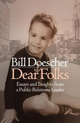 Dear Folks: Essays and Insights from a Public Relations Leader by Doescher, Bill