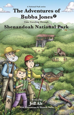 The Adventures of Bubba Jones (#2): Time Traveling Through Shenandoah National Park Volume 2 by Alt, Jeff