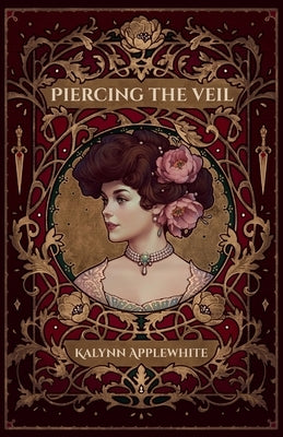 Piercing the Veil by Applewhite, Kalynn