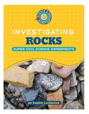 Investigating Rocks by Lockwood, Sophie