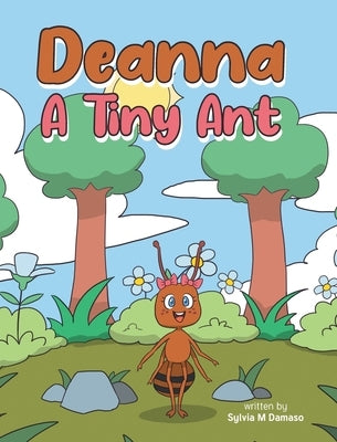 Deanna A Tiny Ant by Damaso, Sylvia M.